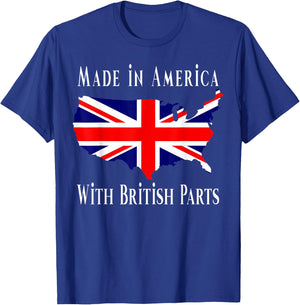 Made In America With British Parts Funny T-Shirt - T-Shirt | Royal