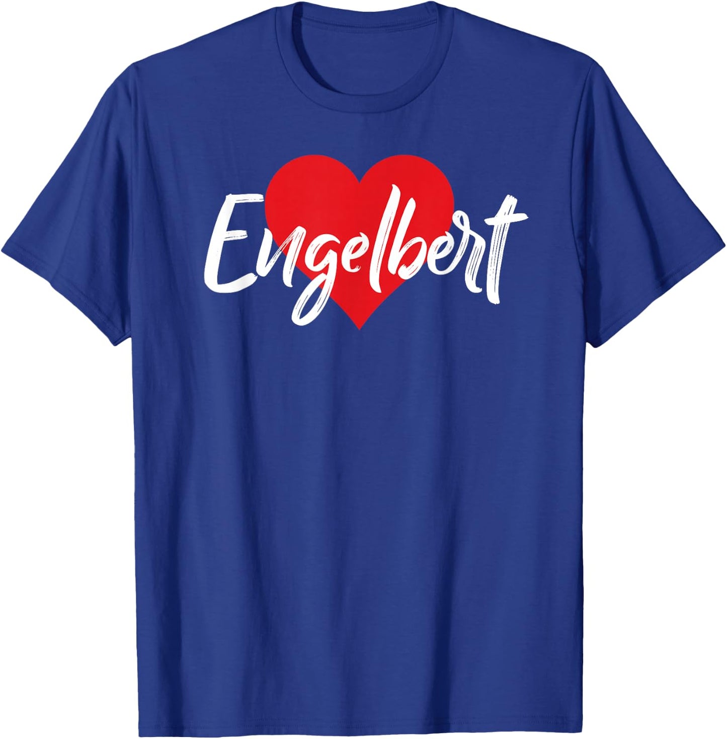 I Love Engelbert First Name I Heart Named T-Shirt - T-Shirt | Royal