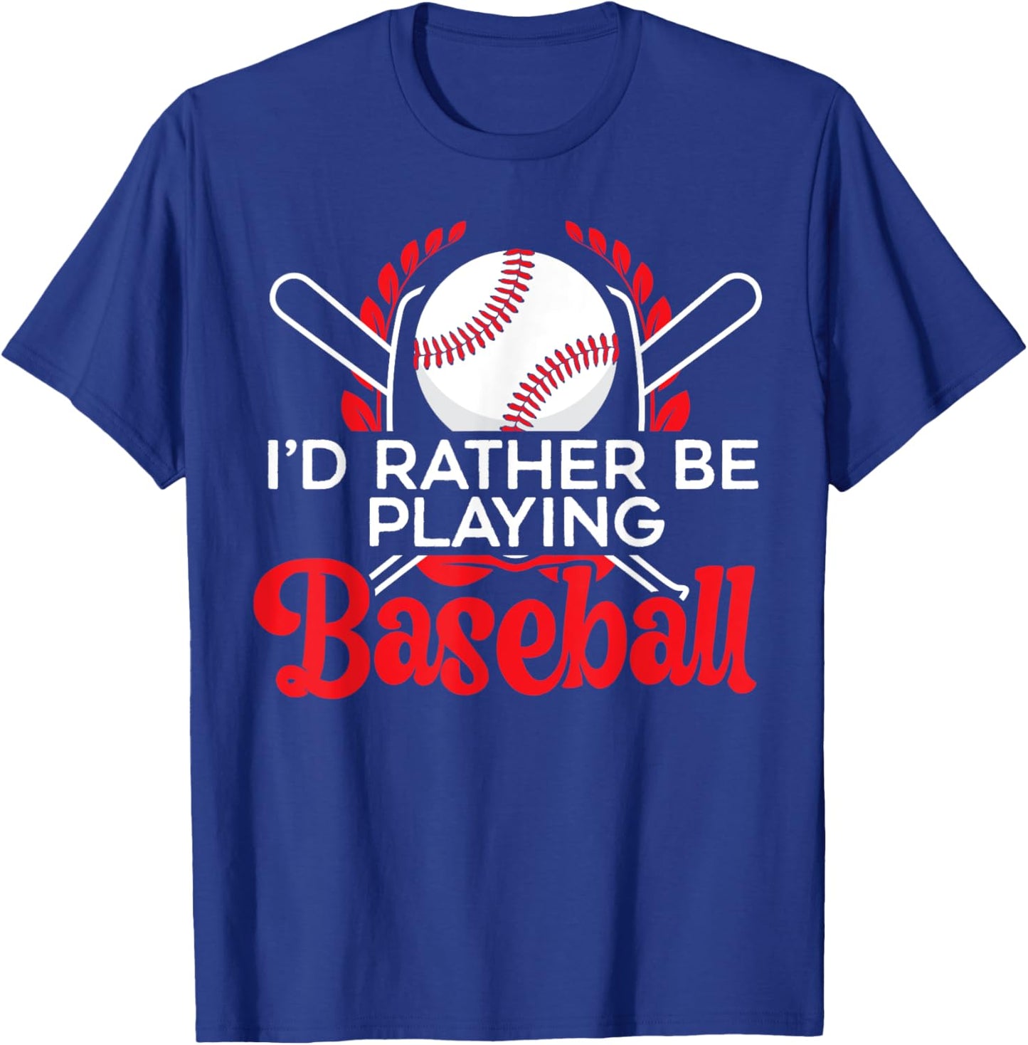 I'd Rather Be Playing Baseball Player Baseball Coach Sports T-Shirt - T-Shirt | Royal