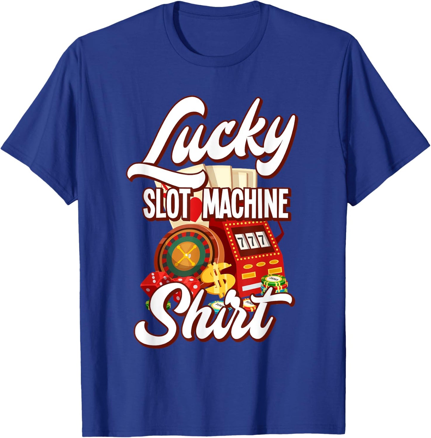 Lucky Slot Machine Casino Las Vegas Gambling T-Shirt - T-Shirt | Royal