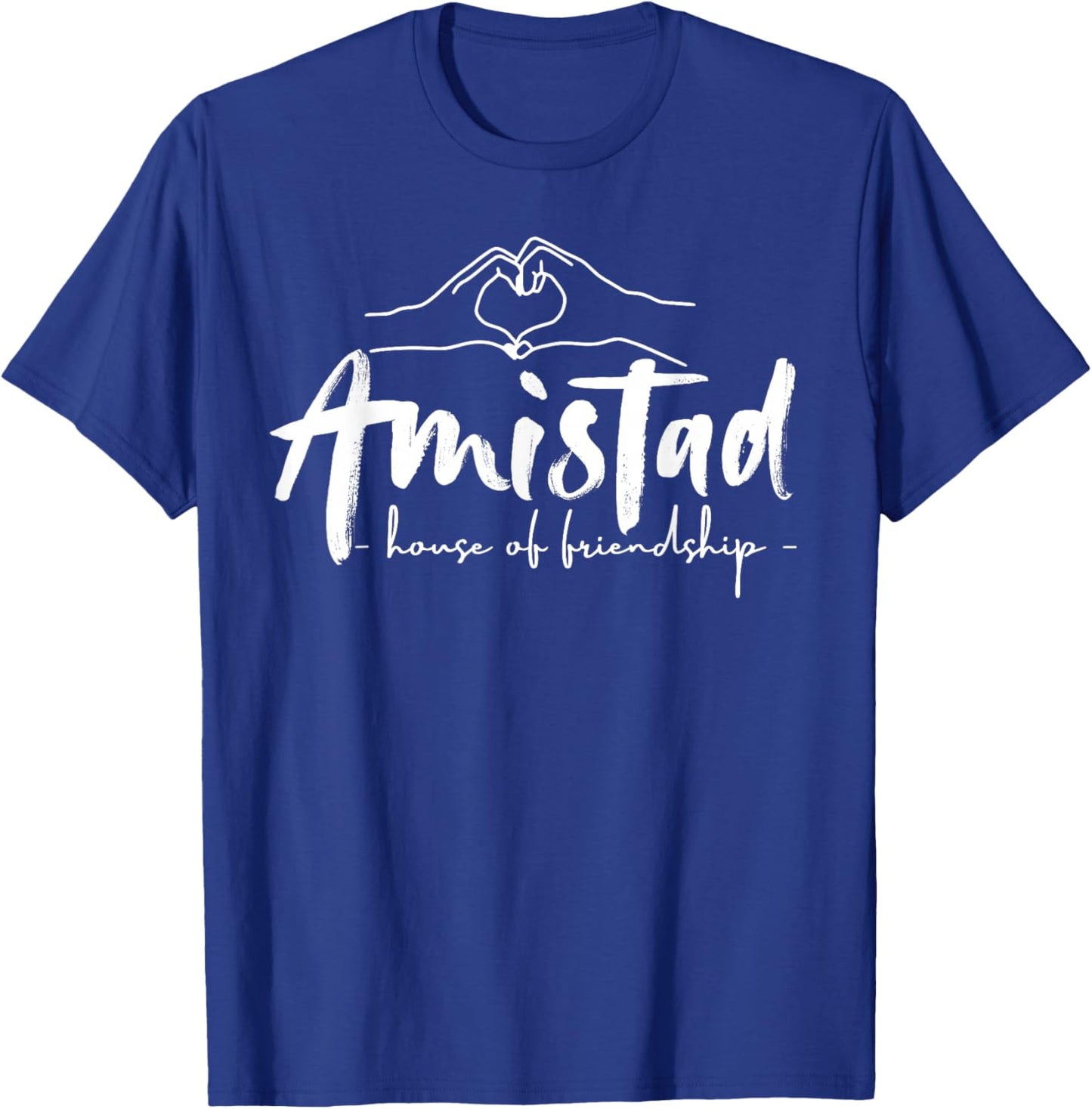 Amistad House of Friendship, Teachers Students School Spirit T-Shirt - T-Shirt | Royal
