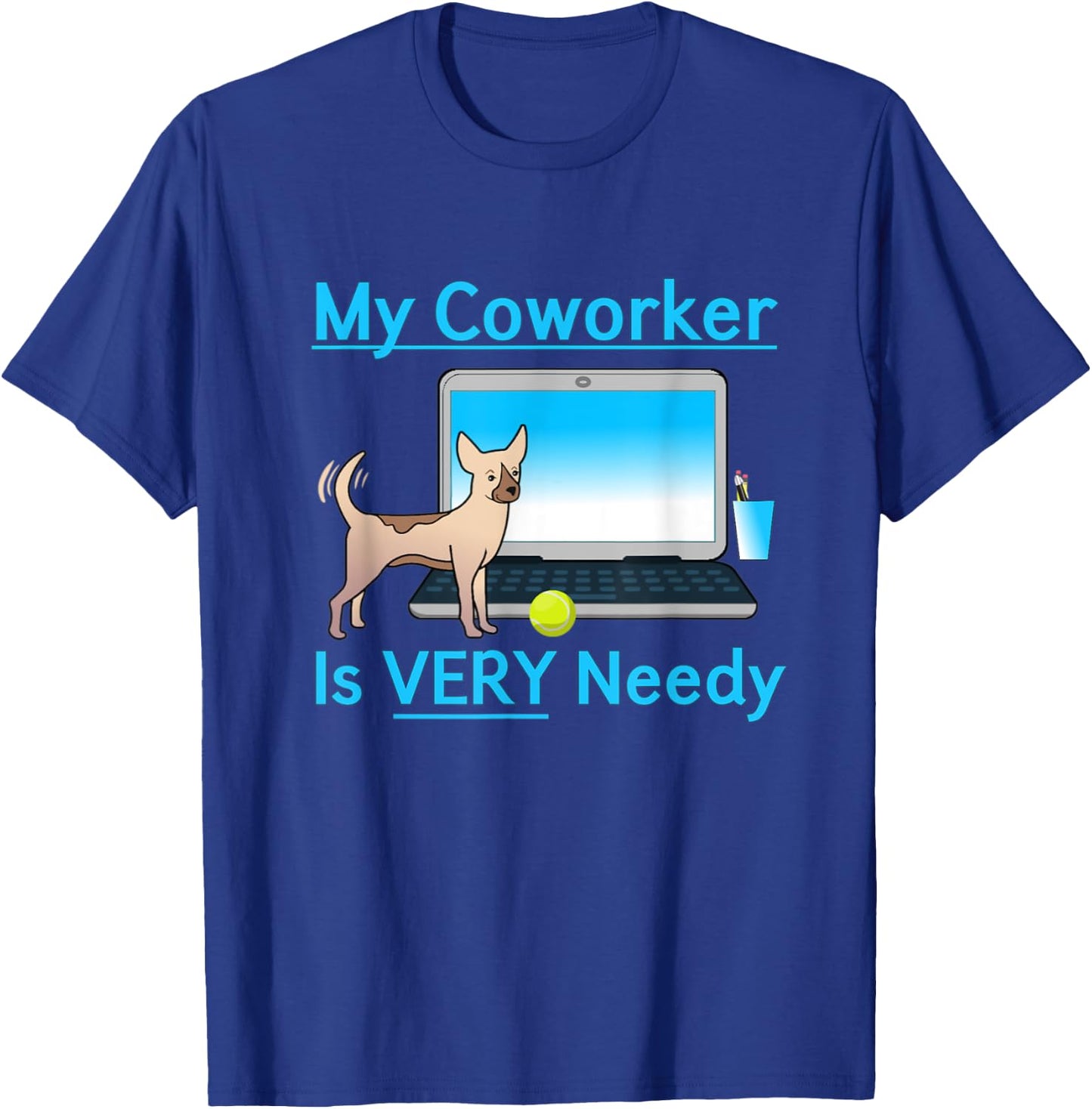 My Coworker Is Very Needy Dog Working From Home Gift Women T-Shirt - T-Shirt | Royal
