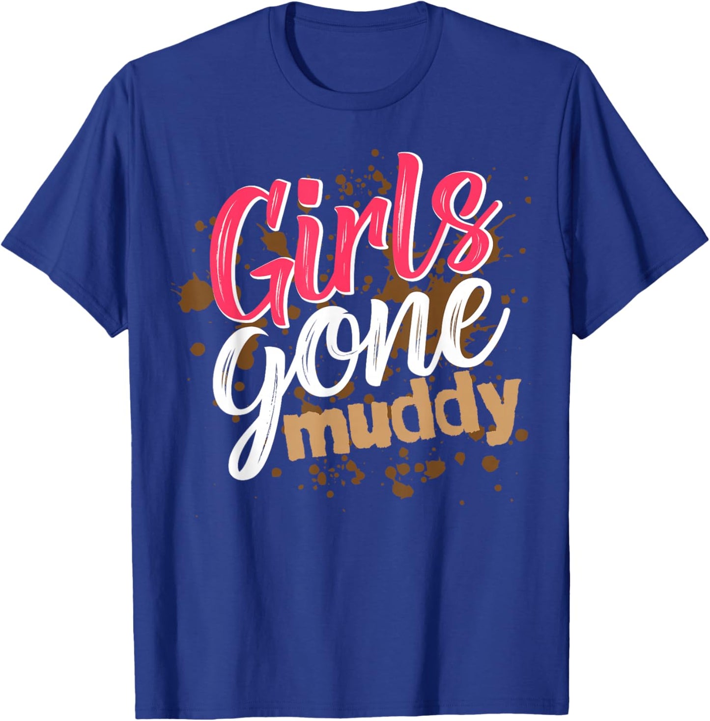 Girls Gone Muddy Mud Run Outfit Mud Run Team T-Shirt - T-Shirt | Royal