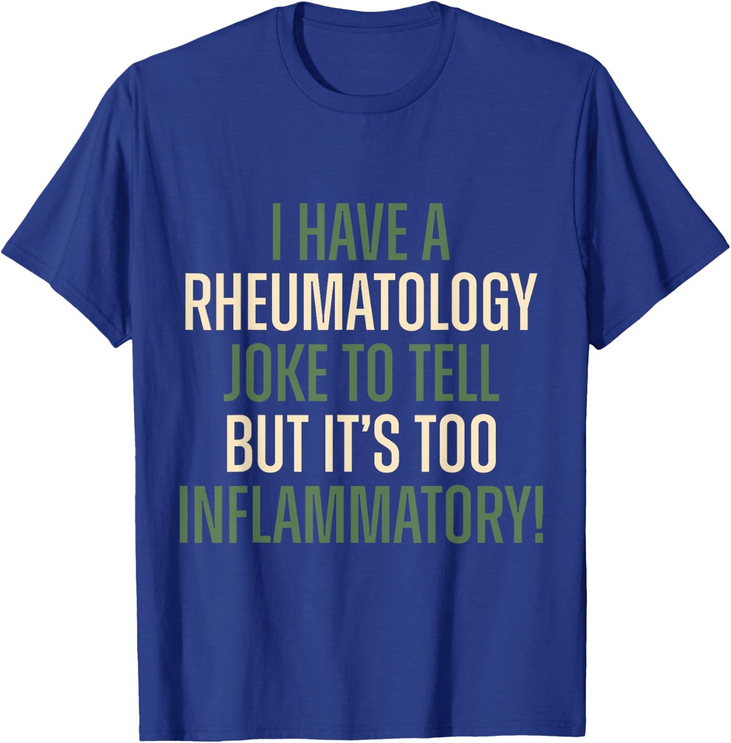 Rheumatology Rheumatologist Funny Apparel T-Shirt - T-Shirt | Royal