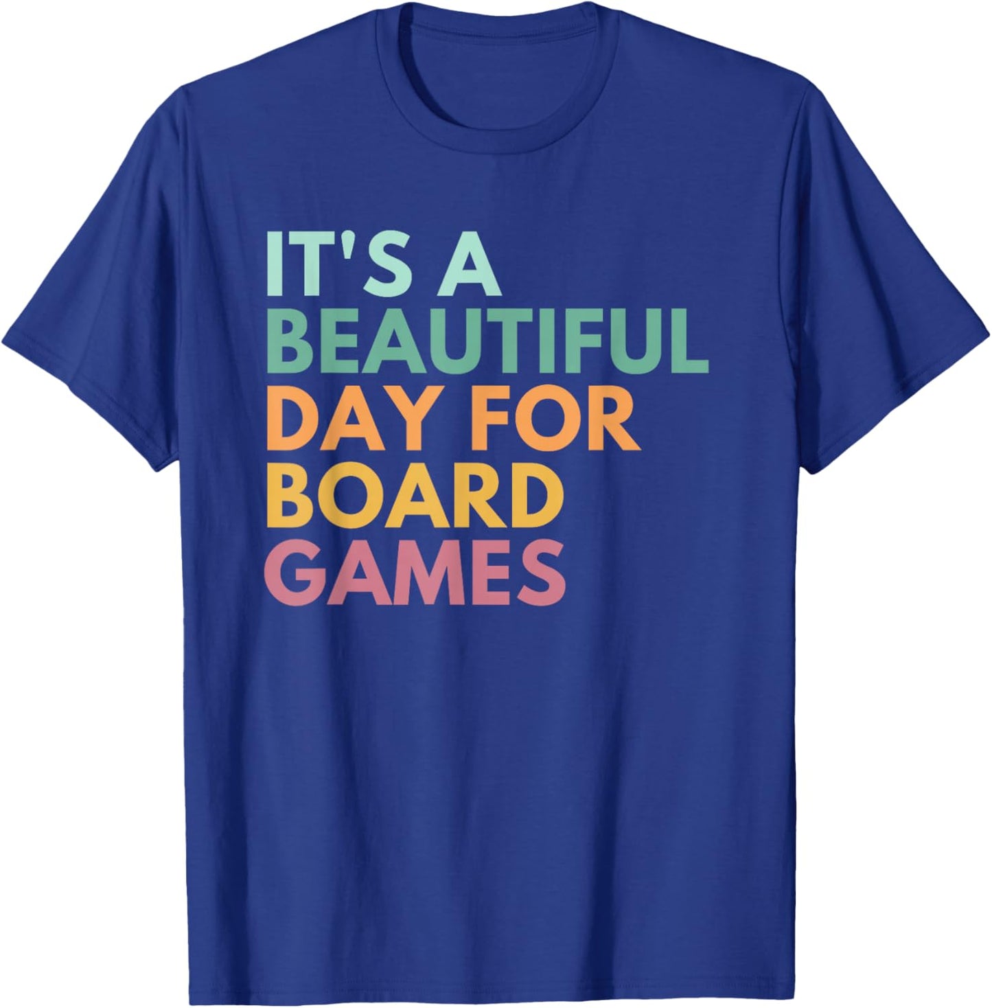 It's A Beautiful Day For Board Games T-Shirt - T-Shirt | Royal