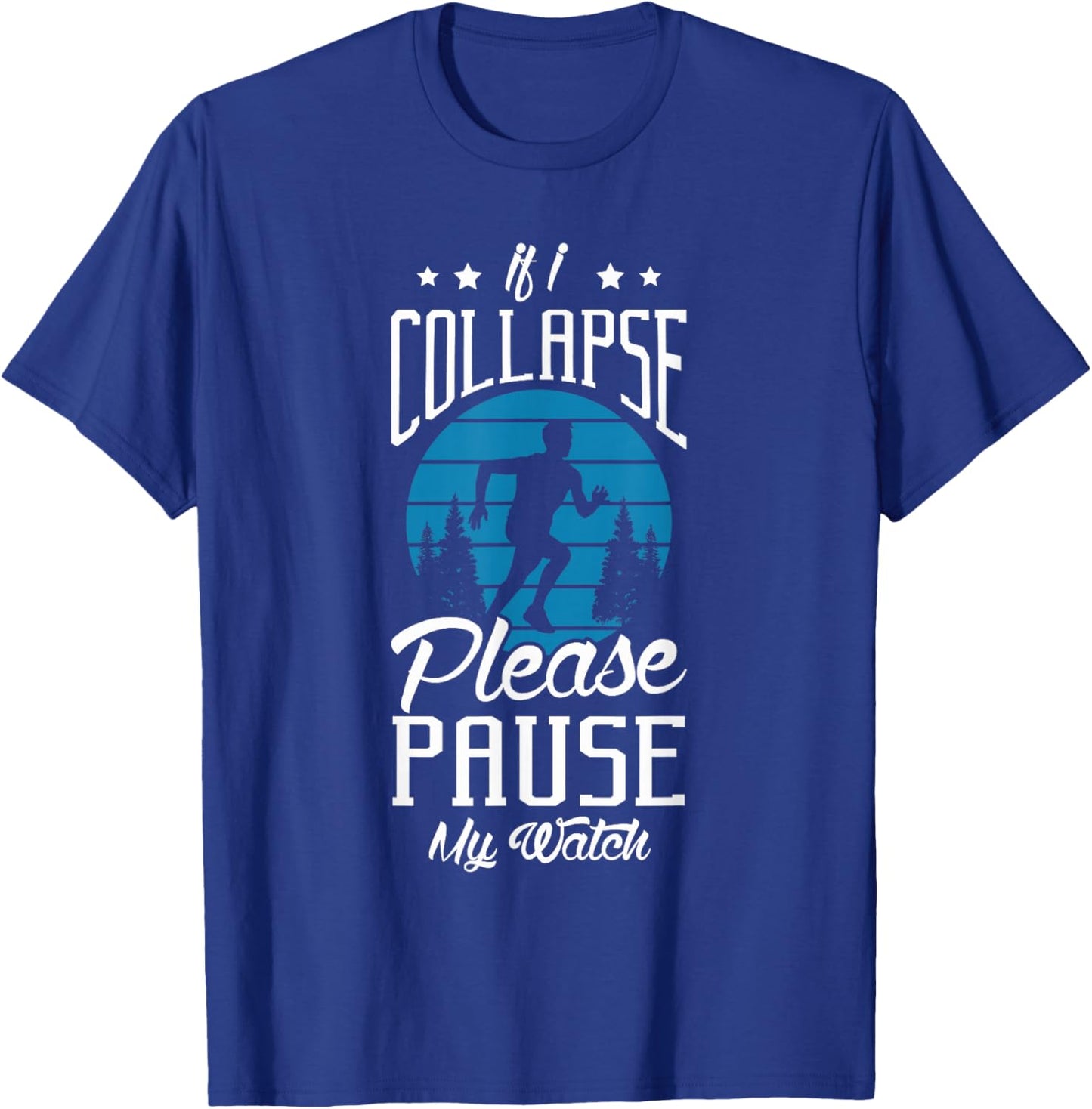 If I collapse please pause my watch Design for a Running Fan T-Shirt - T-Shirt | Royal