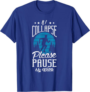 If I collapse please pause my watch Design for a Running Fan T-Shirt - T-Shirt | Royal