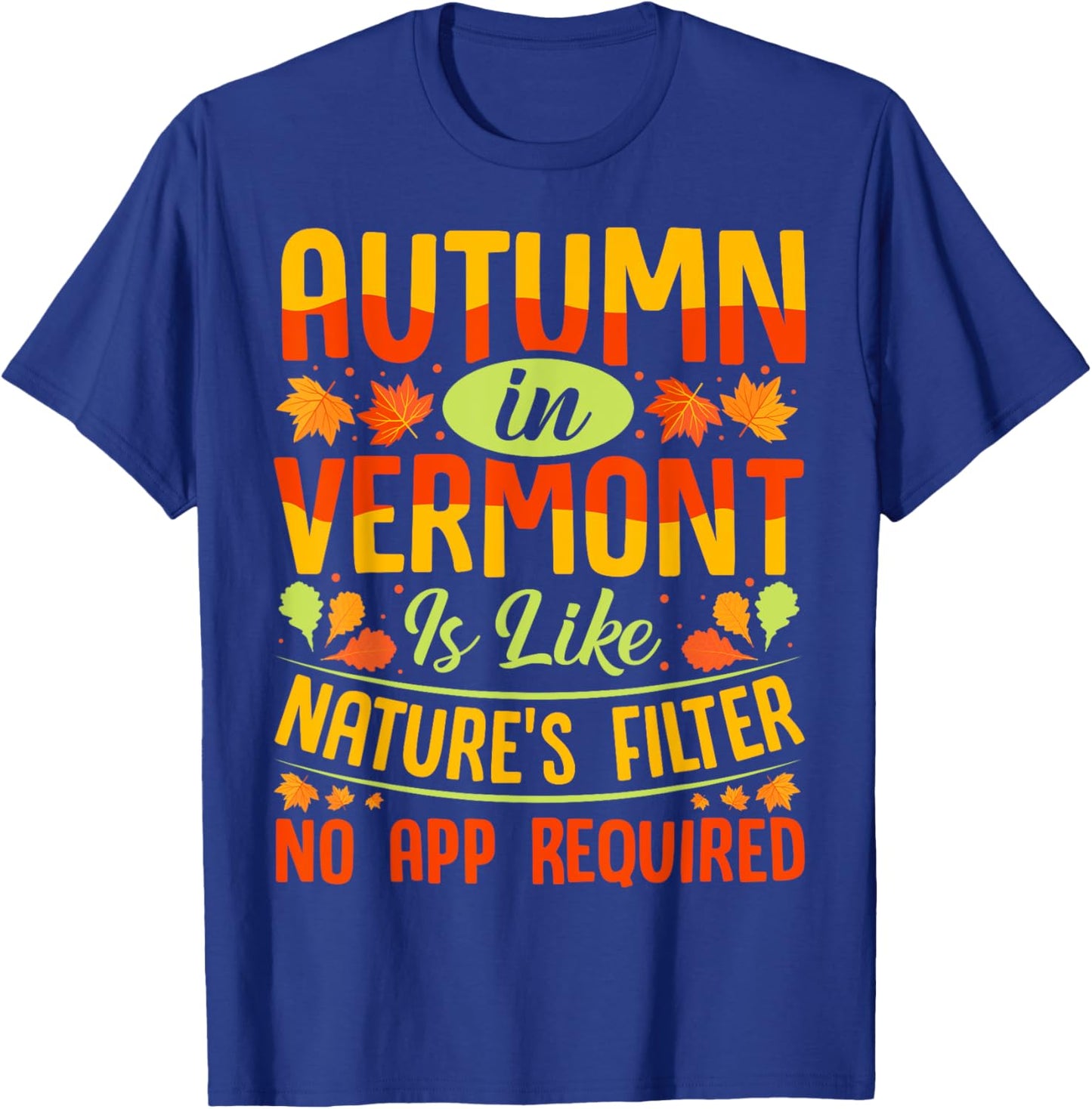 Vermont Autumn Fall Leaves Seasonal Foliage T-Shirt - T-Shirt | Royal