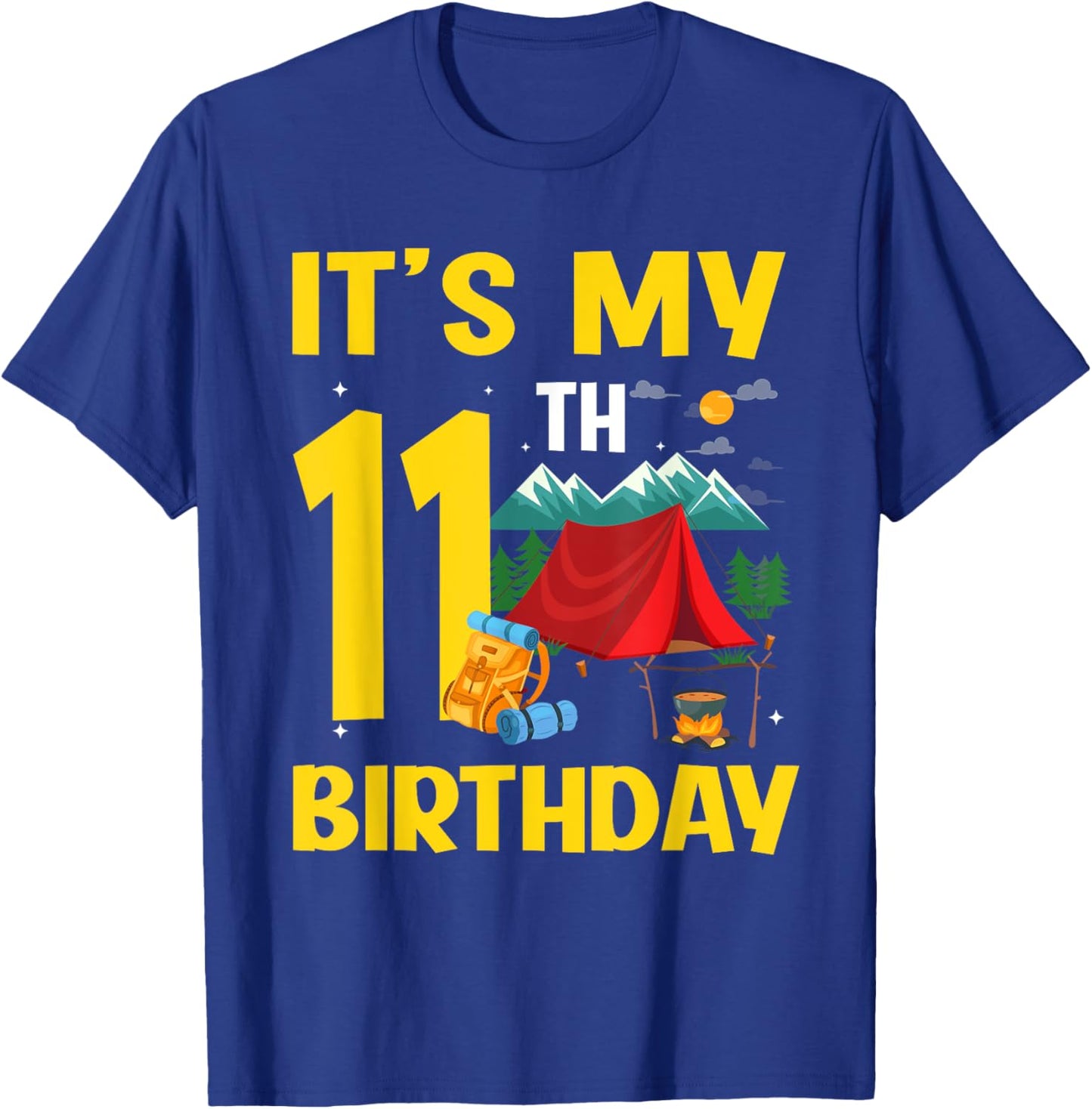 It's My 11th Birthday 11 Year Old Birthday Camping Lover T-Shirt - T-Shirt | Royal