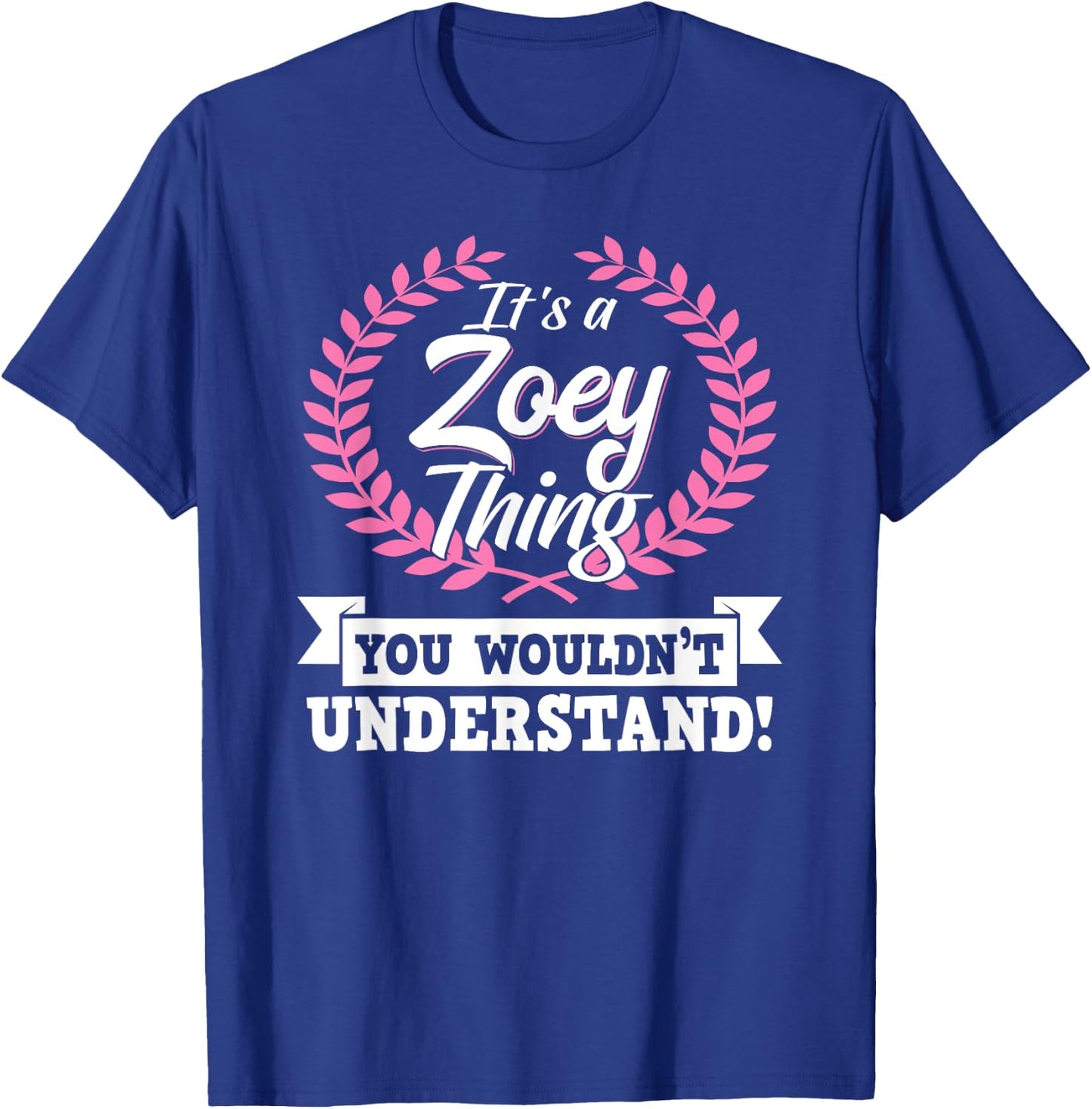 It's A Zoey Thing You Wouldn't Understand Name T-Shirt - T-Shirt | Royal