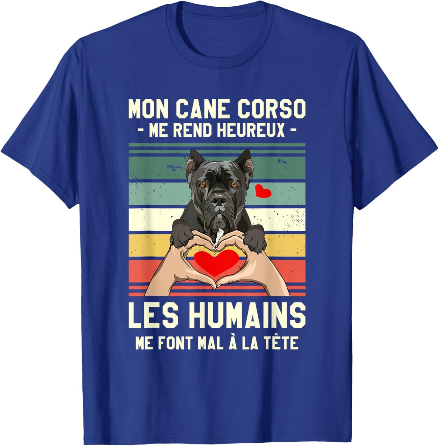 Mon Cane Corso Makes Me Happy Humans , Black, S T-Shirt - T-Shirt | Royal