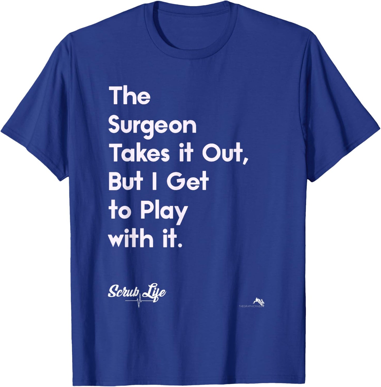 Funny Surgery Surgical Doctors Nurses & Scrub Tech T-Shirt - T-Shirt | Royal