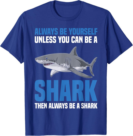 Sharks Funny Marine Biology Always Be Yourself Or A Shark T-Shirt - T-Shirt | Royal
