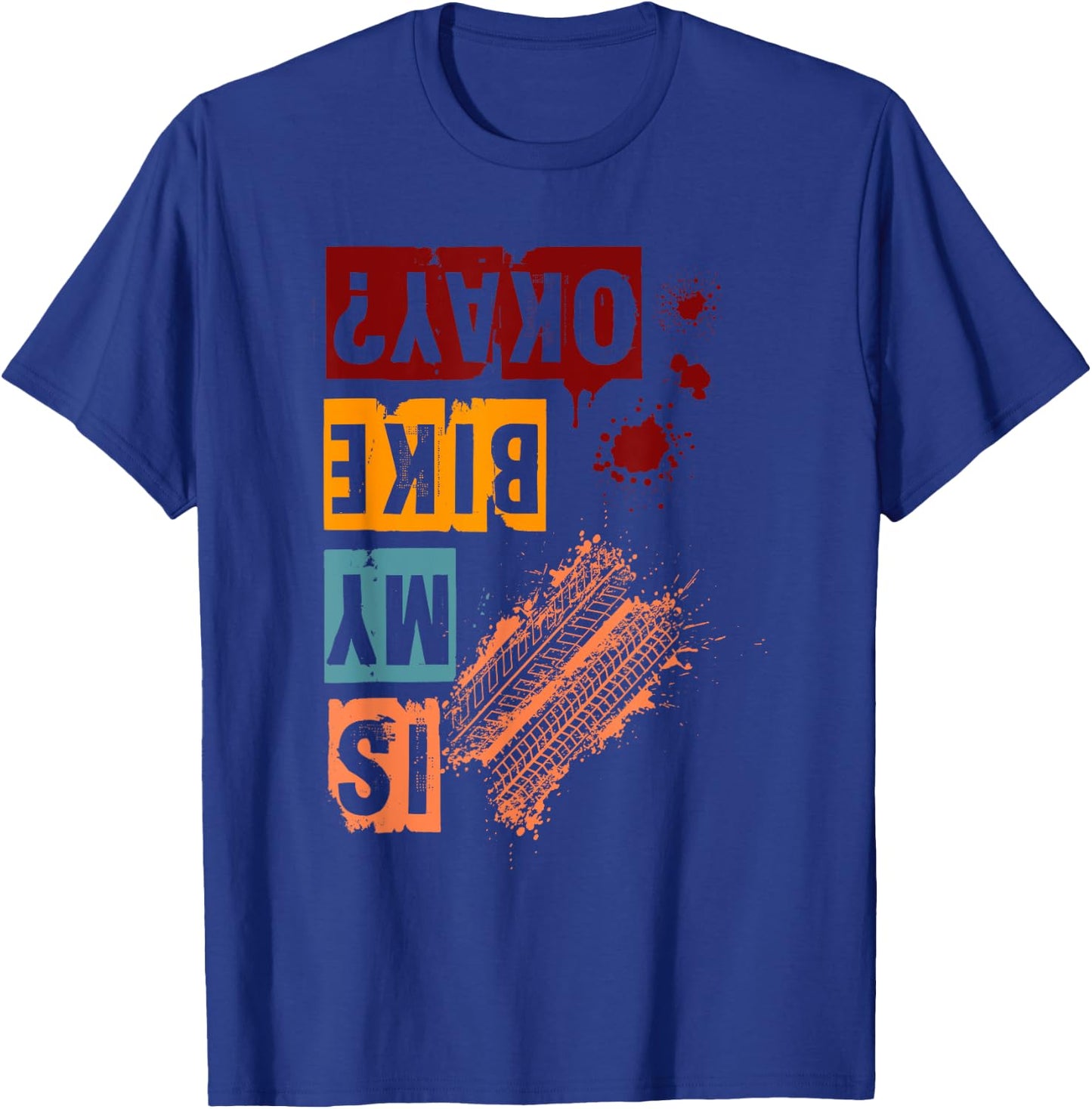 Is My Bike Okay? - Downhill Rider Mountainbike Rider MTB T-Shirt - T-Shirt | Royal