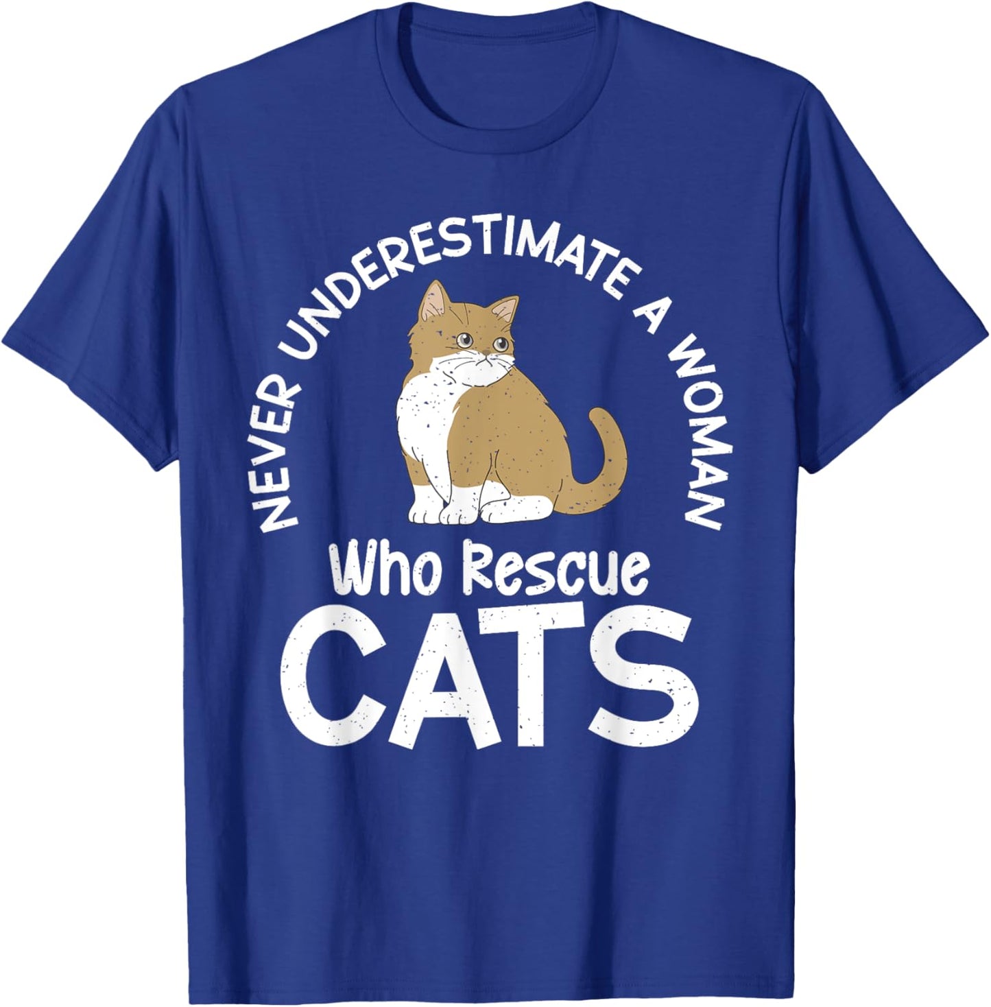 Never underestimate a Woman who Rescue Cats Rescue T-Shirt - T-Shirt | Royal