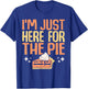 I'm Just Here for the Pie Pumpkin Pie Thanksgiving Day Funny T-Shirt - T-Shirt | Royal