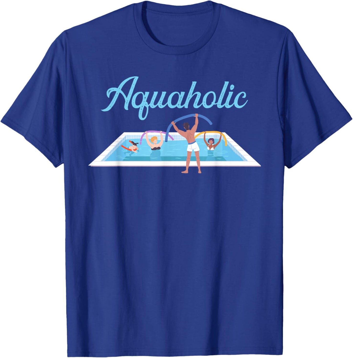 Aquarobics Aquatic Fitness Aquaholic Water Aerobics T-Shirt - T-Shirt | Royal