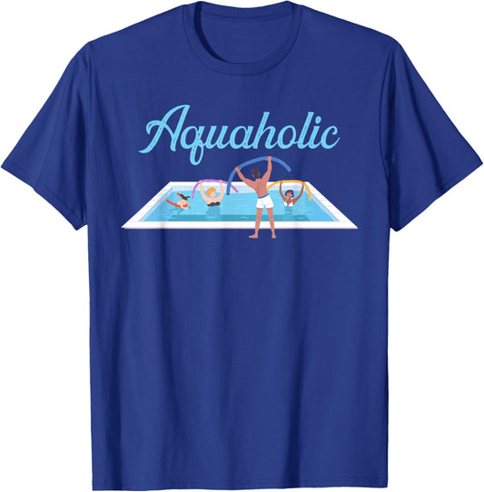 Aquarobics Aquatic Fitness Aquaholic Water Aerobics T-Shirt - T-Shirt | Royal