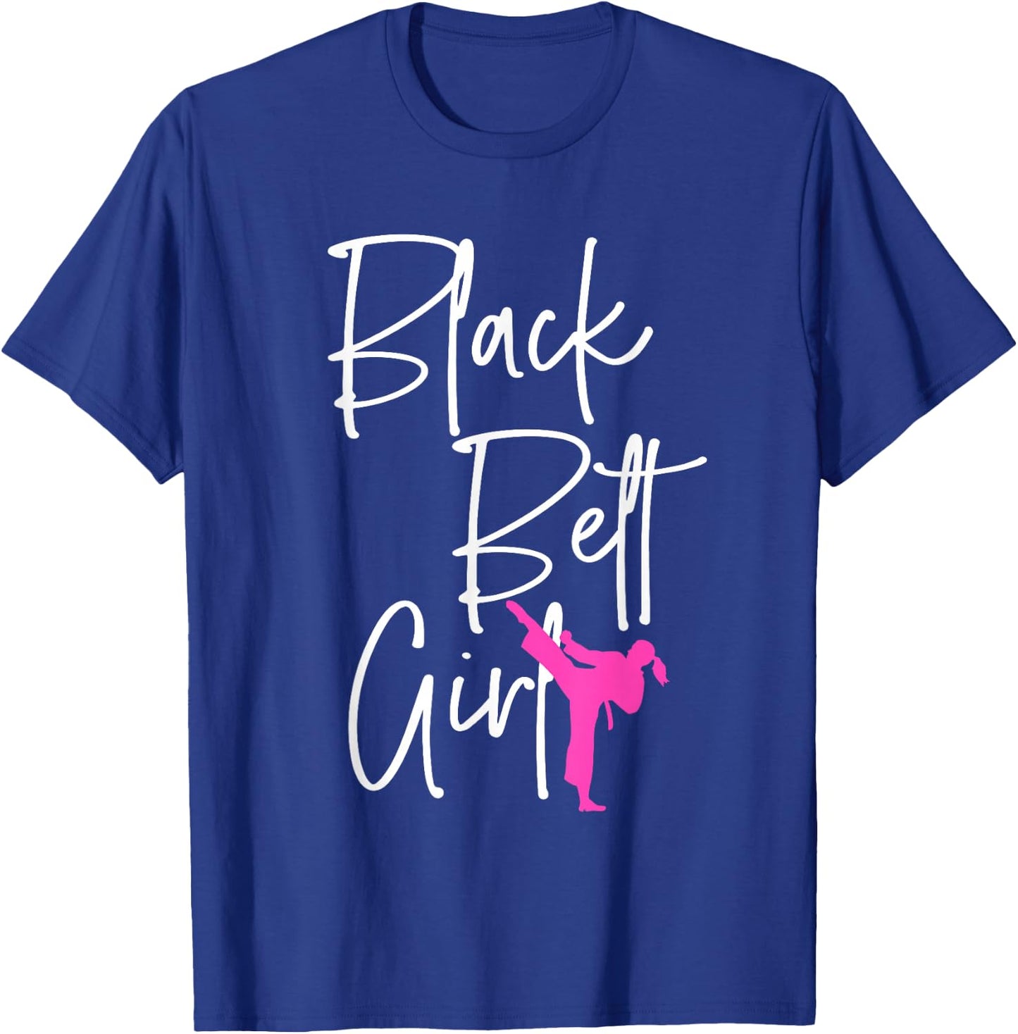 Black Belt Girl Karate Jiu Jitsu Taekwondo Martial Arts Gift T-Shirt - T-Shirt | Royal