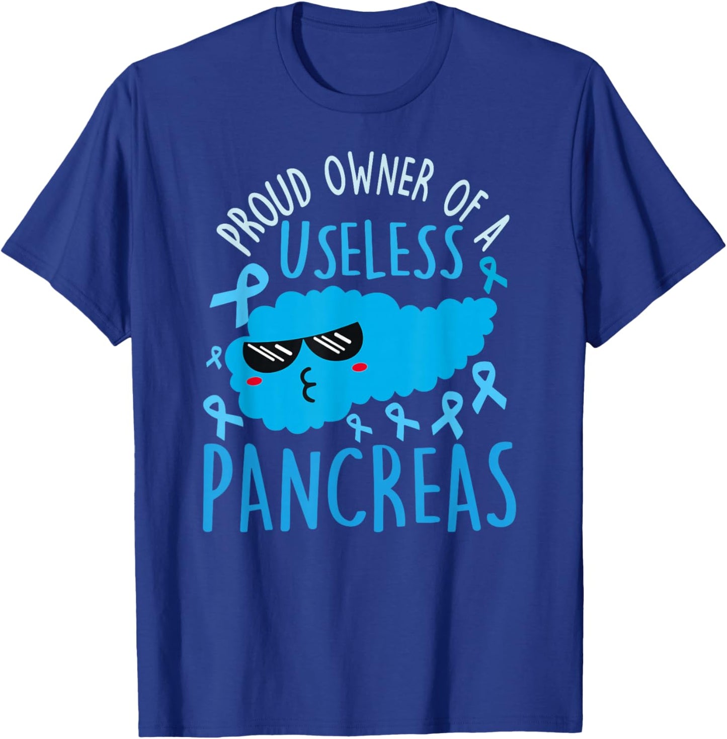 Proud Owner Of A Useless Pancreas T1D T2D Diabetic Diabetes T-Shirt - T-Shirt | Royal