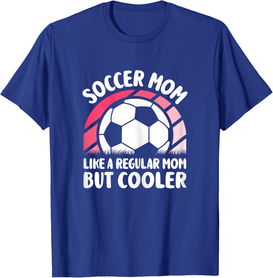 Soccer Mom Like A Regular Mom But Cooler Funny Soccer Women T-Shirt - T-Shirt | Royal