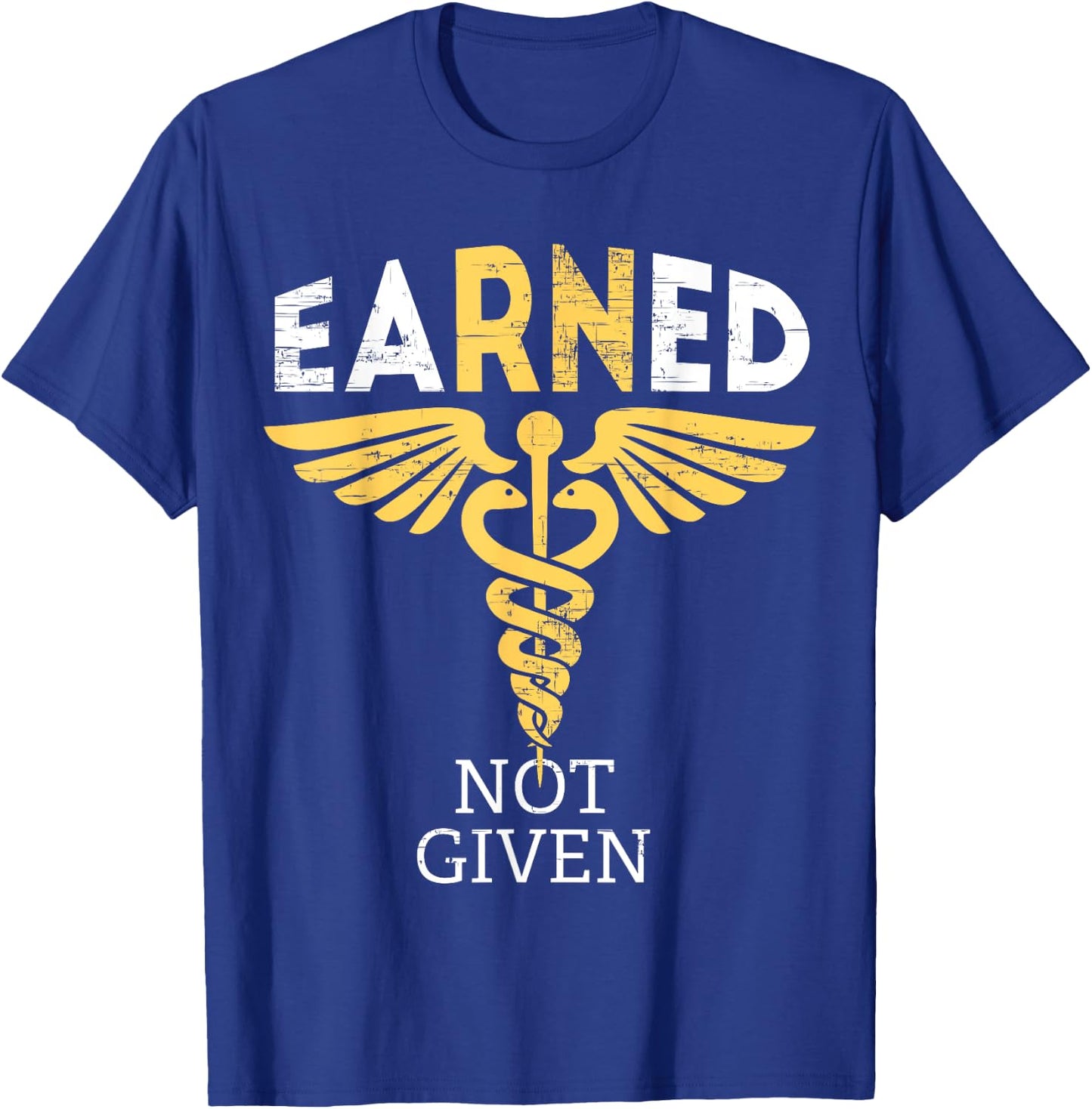 Vintage Nursing Medical Nurses Week Graduation Earned Not Given | RN Registered Nurse Gifts Women T-Shirt - T-Shirt | Royal