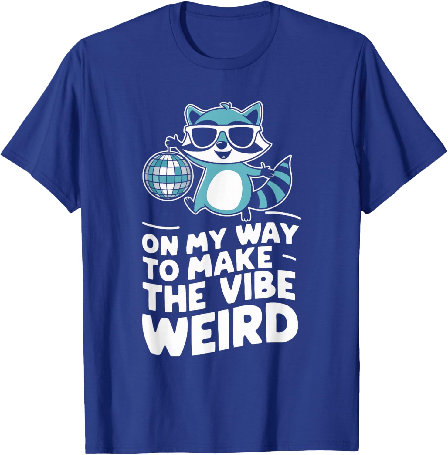On My Way To Make The Vibe Weird T-Shirt - T-Shirt | Royal
