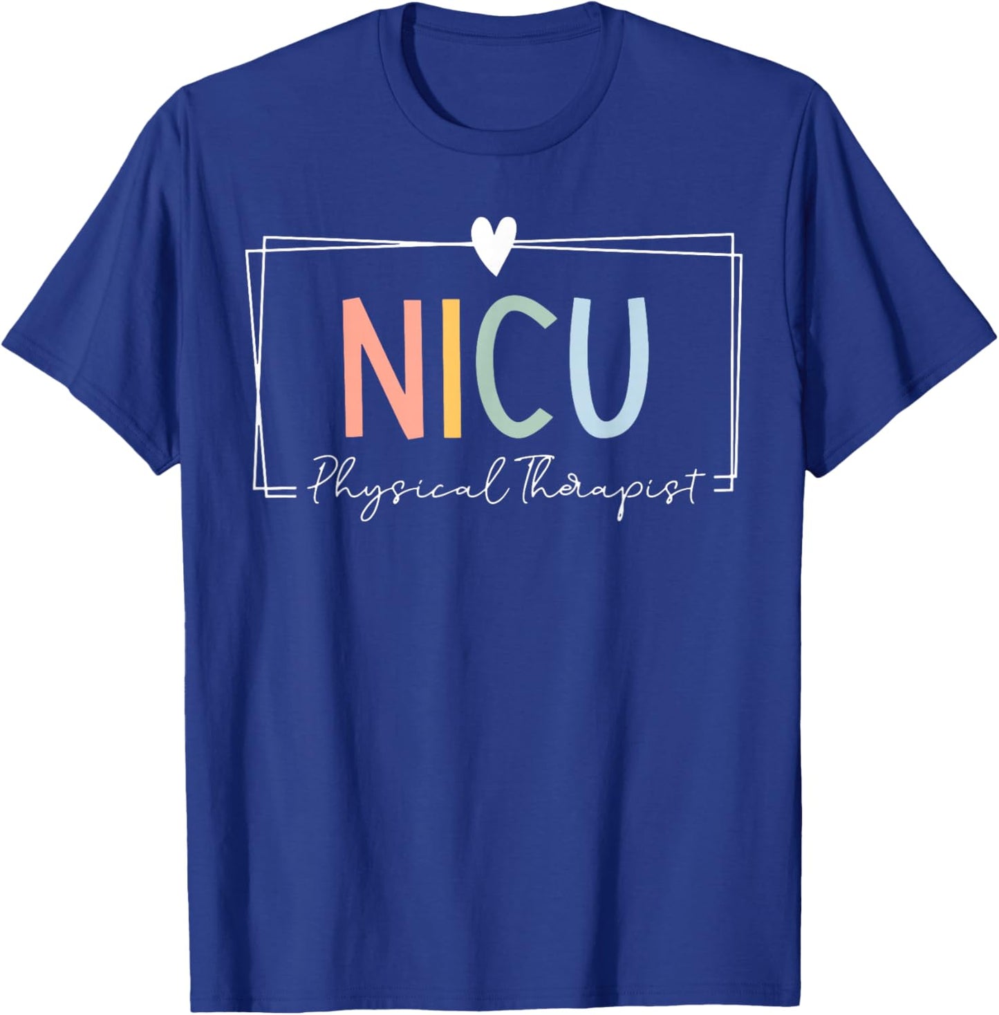 NICU Physical Therapist ICU Neonatal Intensive Care Unit T-Shirt - T-Shirt | Royal