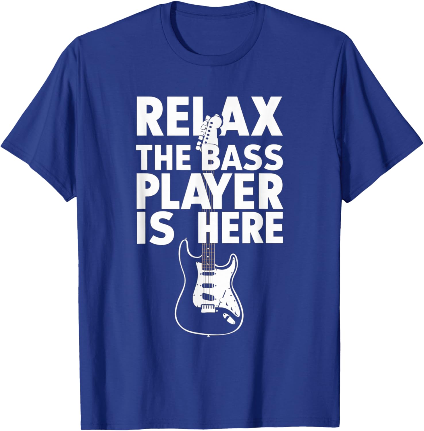 Relax The Bass Player Is Here Funny Bass Guitar Guitarist T-Shirt - T-Shirt | Royal
