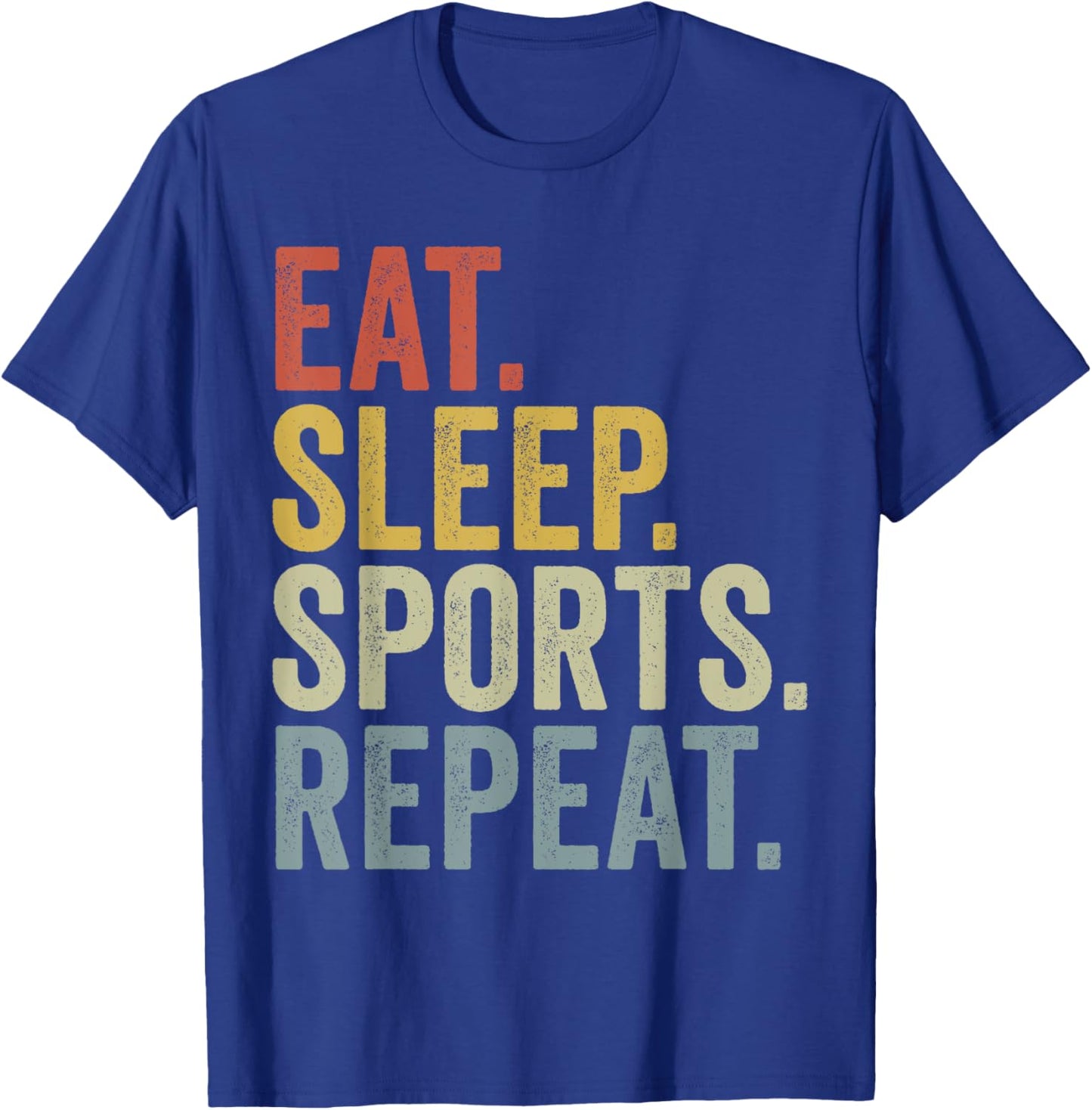Eat Sleep Sports Repeat Funny Sport Lover T-Shirt - T-Shirt | Royal