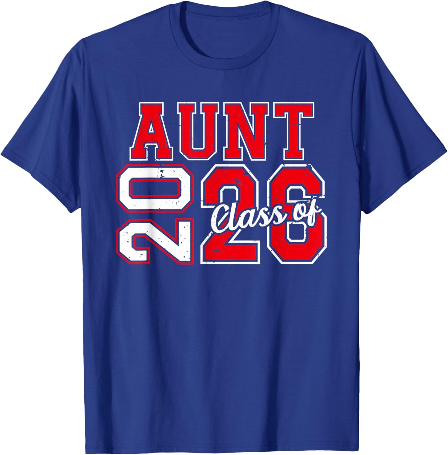 Aunt Senior 2026 Proud Aunt Of A Class Of 2026 Graduate T-Shirt - T-Shirt | Royal