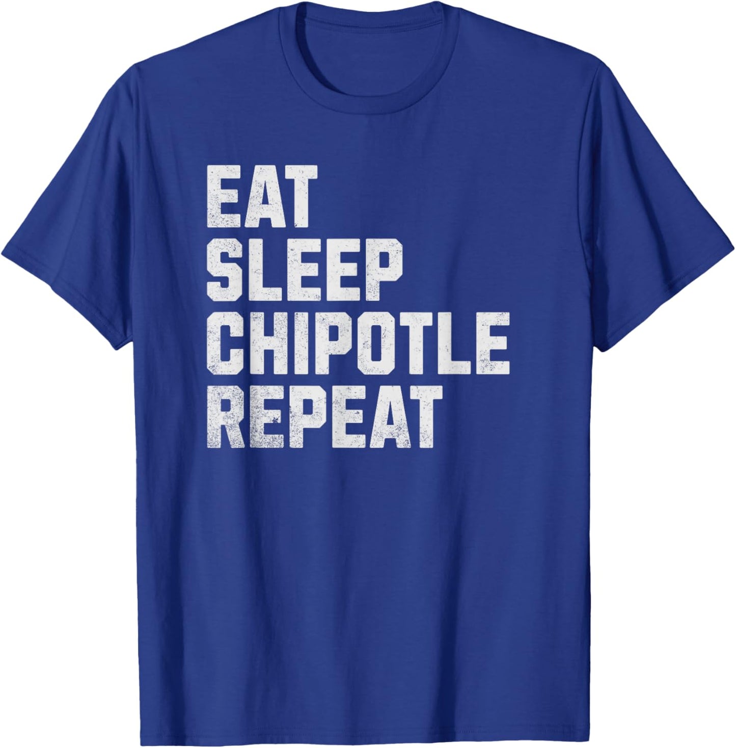 Eat Sleep Chipotle Repeat Fan Player Funny T-Shirt - T-Shirt | Royal