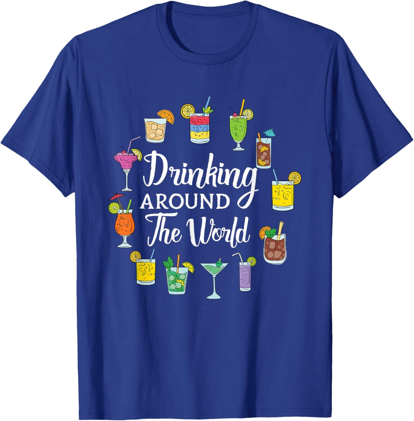 Drinking Around The World Vacation Drinking Showcase T-Shirt - T-Shirt | Royal