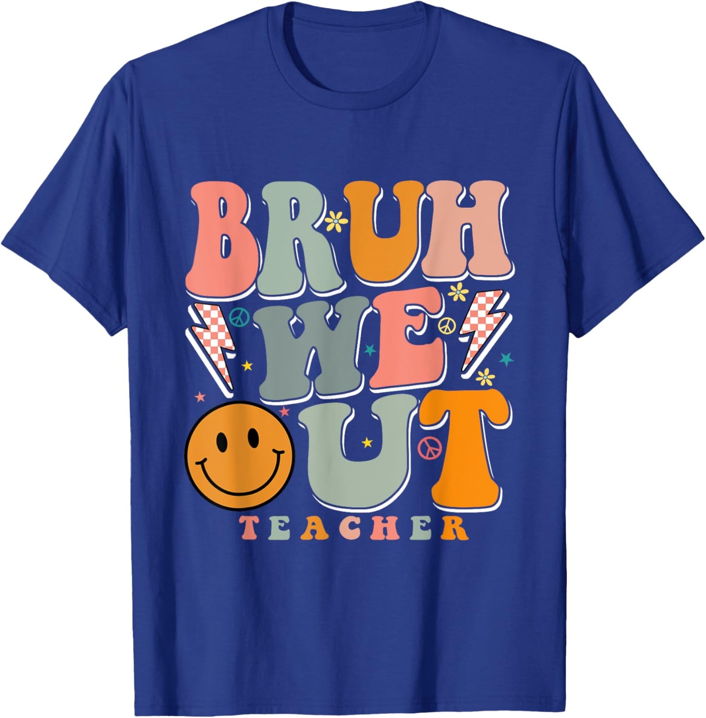 Bruh We Out Happy Last Day Of School Teacher Boy Girl T-Shirt - T-Shirt | Royal