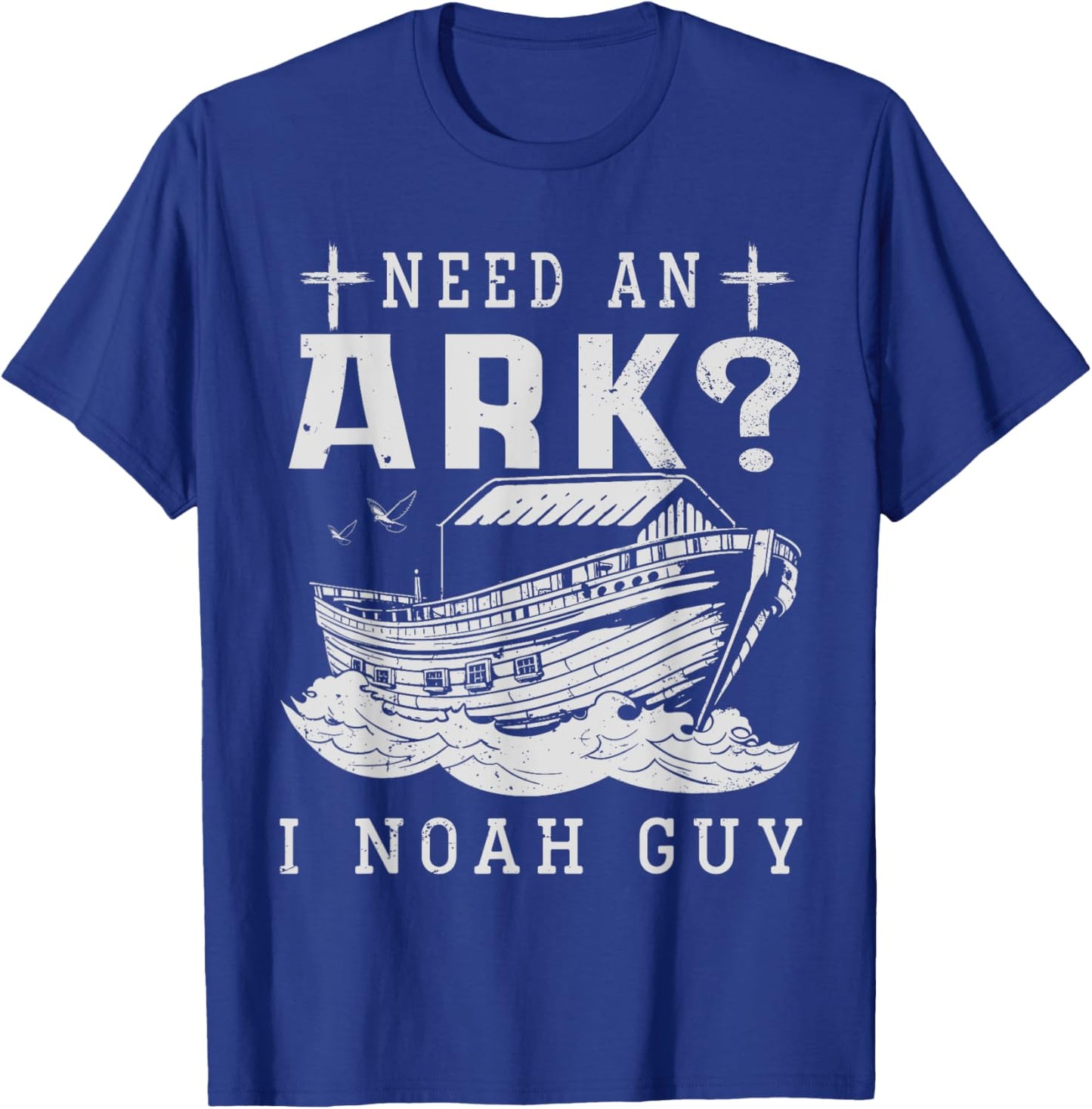 Need An Ark I Noah Guy Christian God Jesus Bible Verse T-Shirt - T-Shirt | Royal
