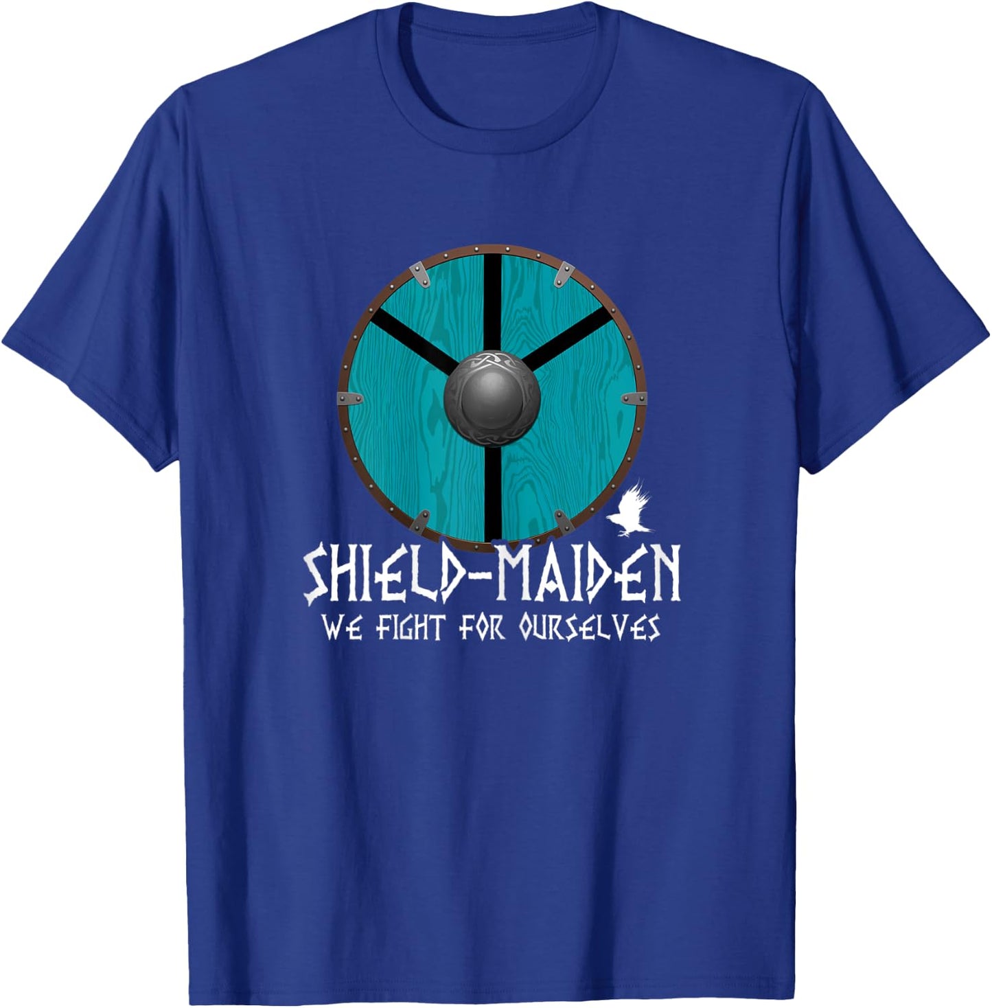 Shield-Maiden We Fight For Ourselves Lagertha's Shield T-Shirt - T-Shirt | Royal