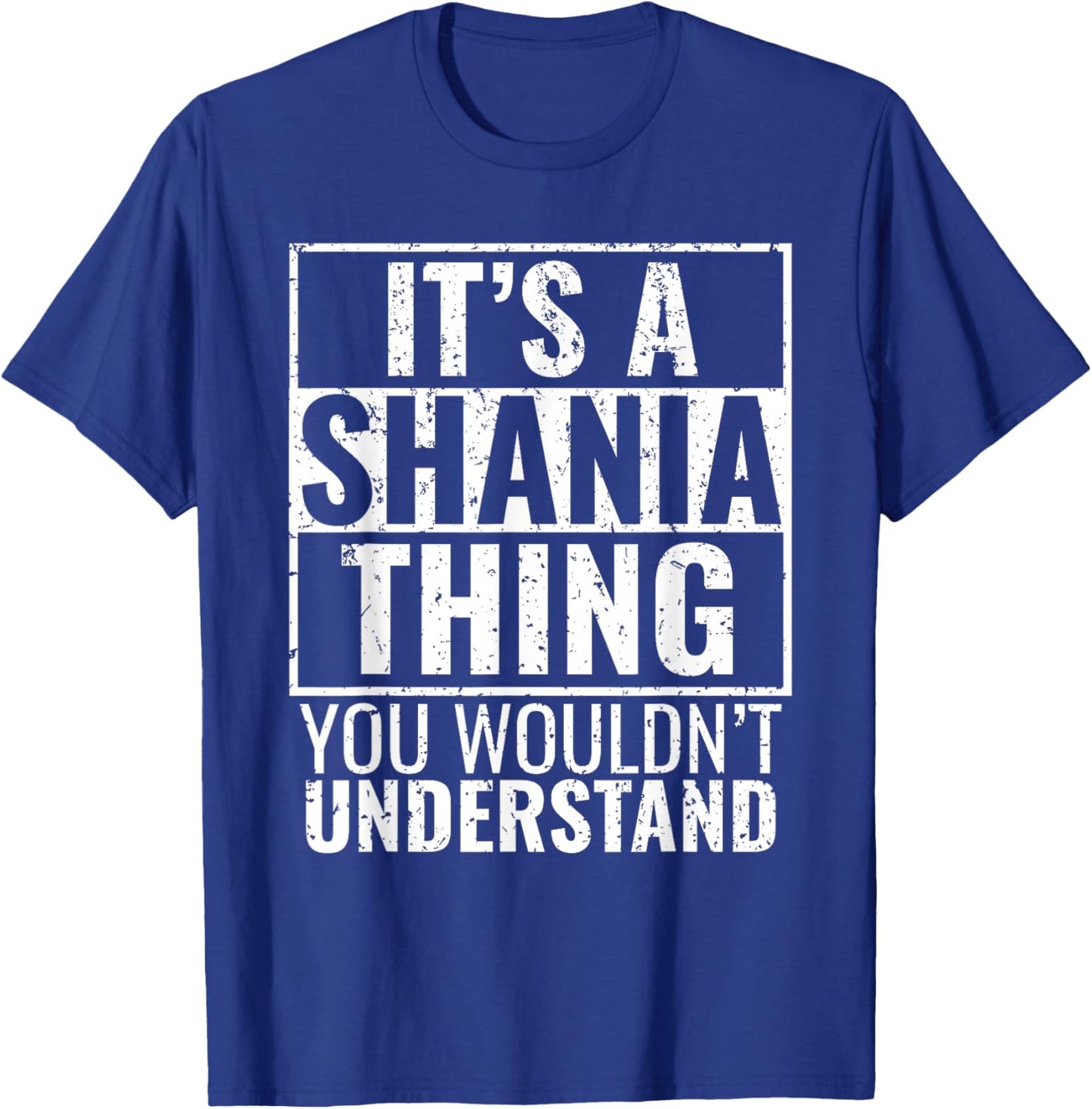 It's A Shania Thing You Wouldn't Understand T-Shirt - T-Shirt | Royal
