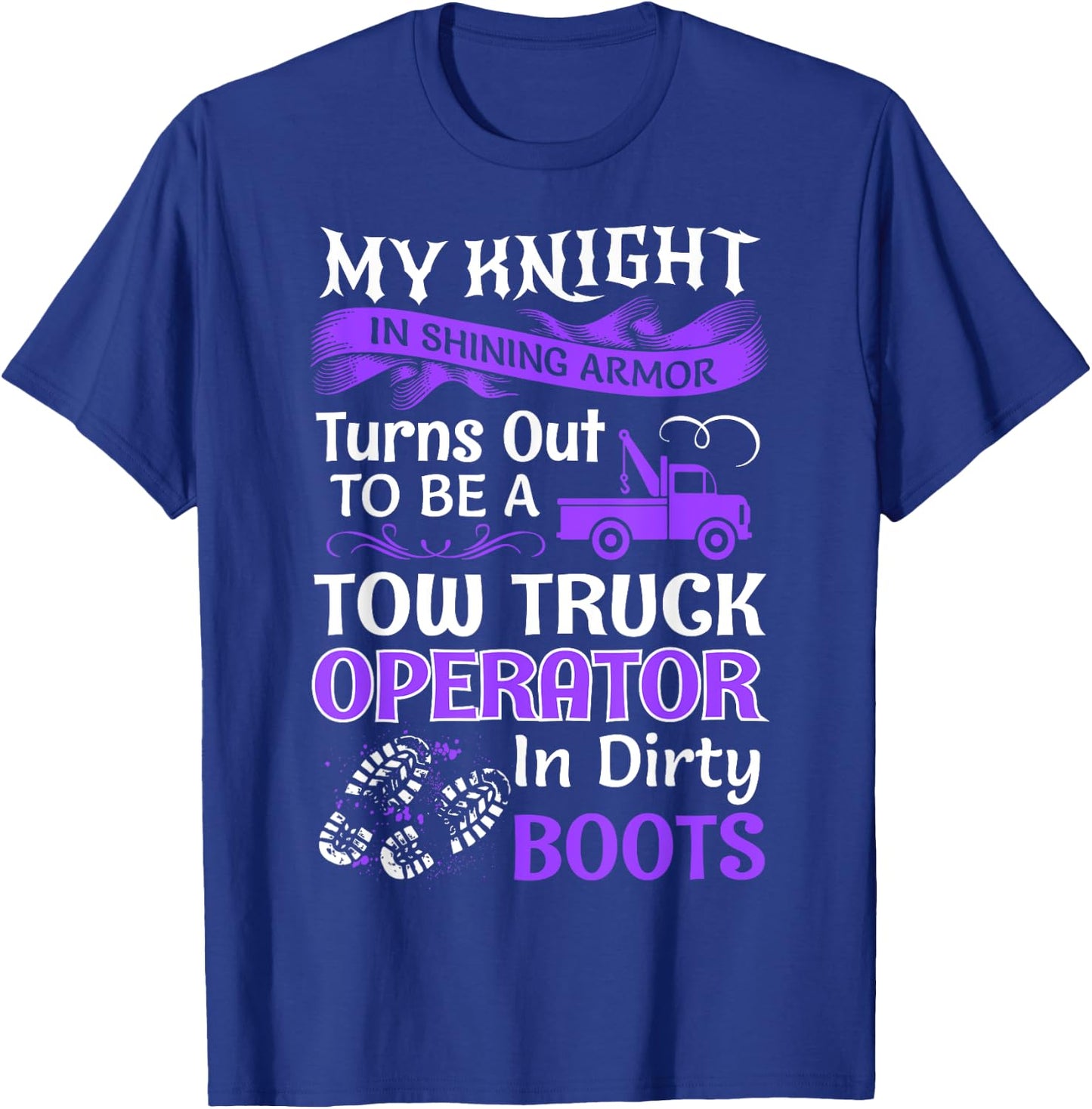 My Knight In Shining Wife Funny Tow Truck Driver Lady Women T-Shirt - T-Shirt | Royal