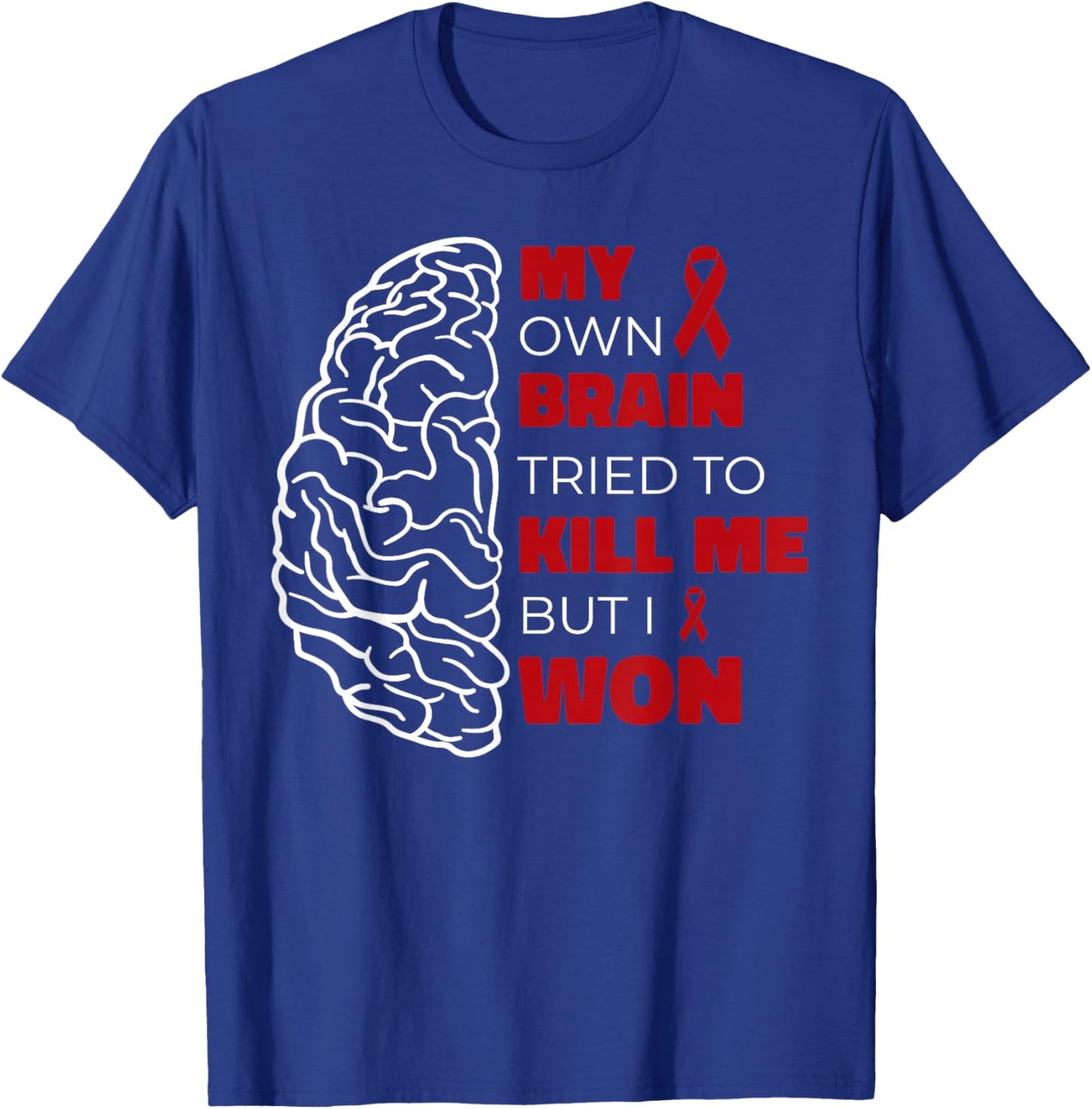 My own brain tried to kill me, but I T-Shirt - T-Shirt | Royal