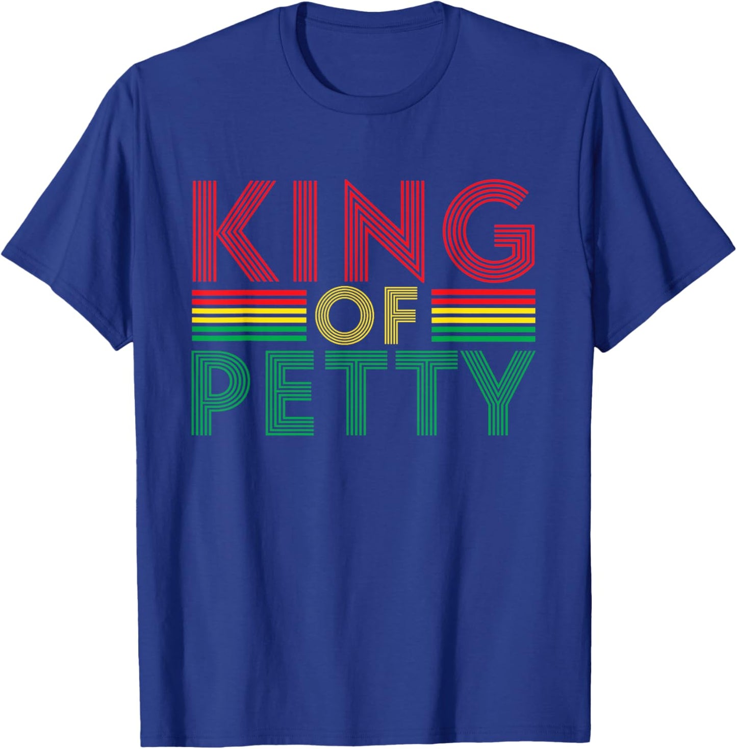 King of Petty Afrocentric African American Juneteenth T-Shirt - T-Shirt | Royal