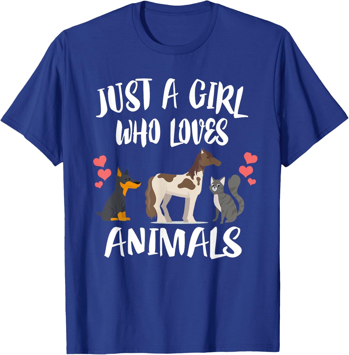 Just A Girl Who Loves Animals Dog Cat Horse T-Shirt - T-Shirt | Royal