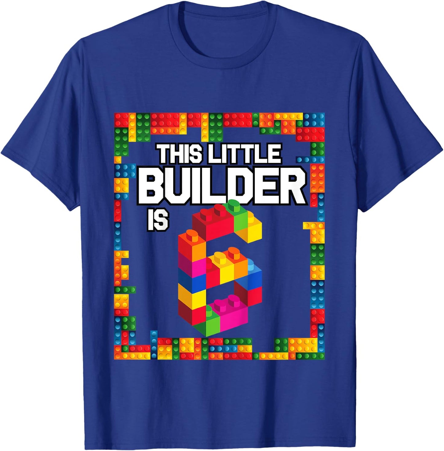 6 Year Old Building Blocks Birthday T Shirt Brick 6th Gift T-Shirt - T-Shirt | Royal