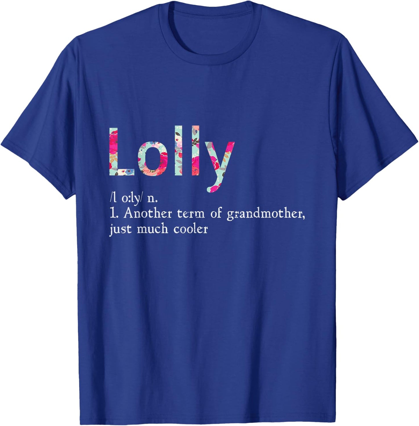 Lolly Cool Grandma Flower Grandmother Gift T-Shirt - T-Shirt | Royal