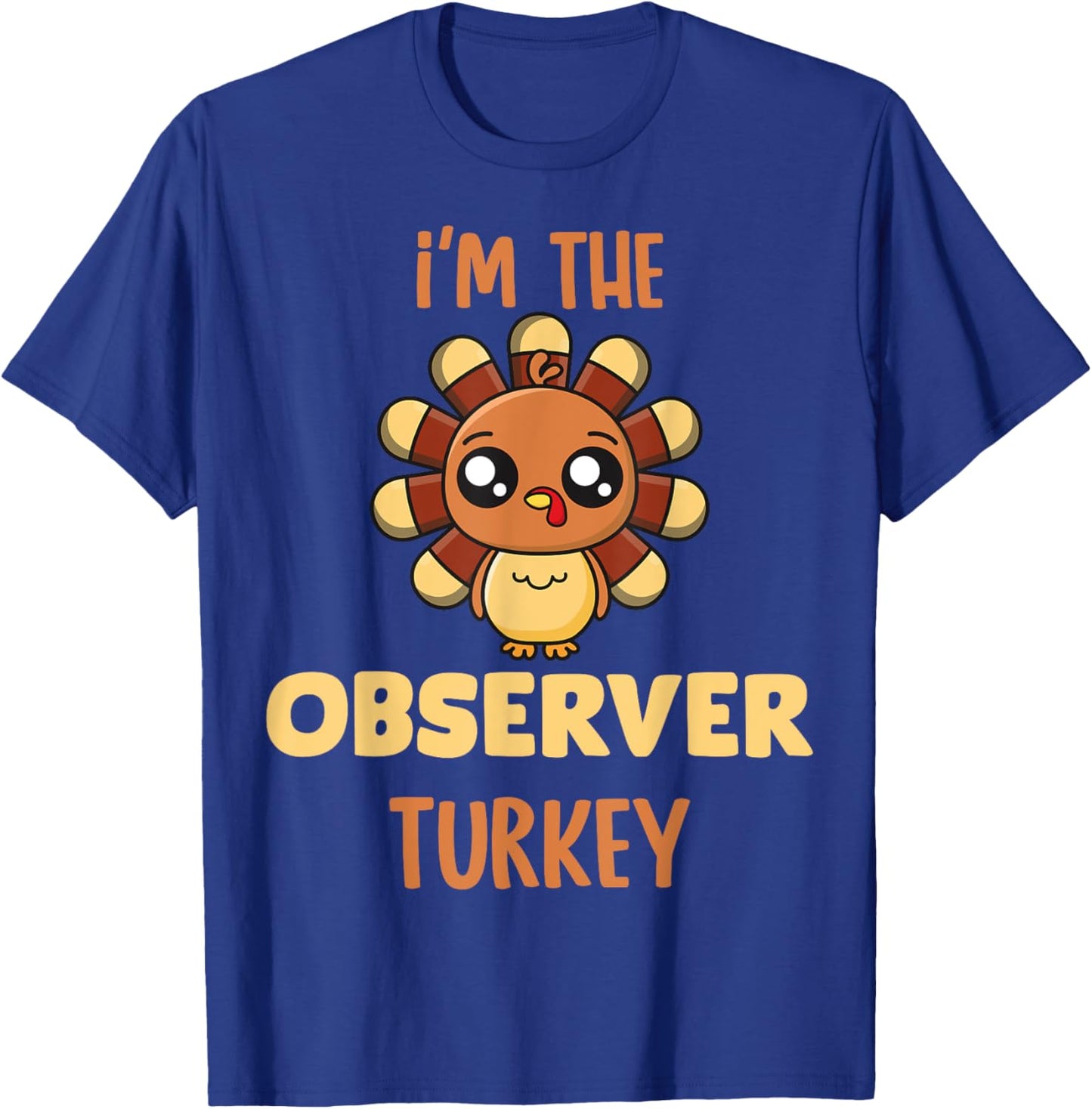 Observer Turkey Matching Family Group Thanksgiving Party Pj T-Shirt - T-Shirt | Royal
