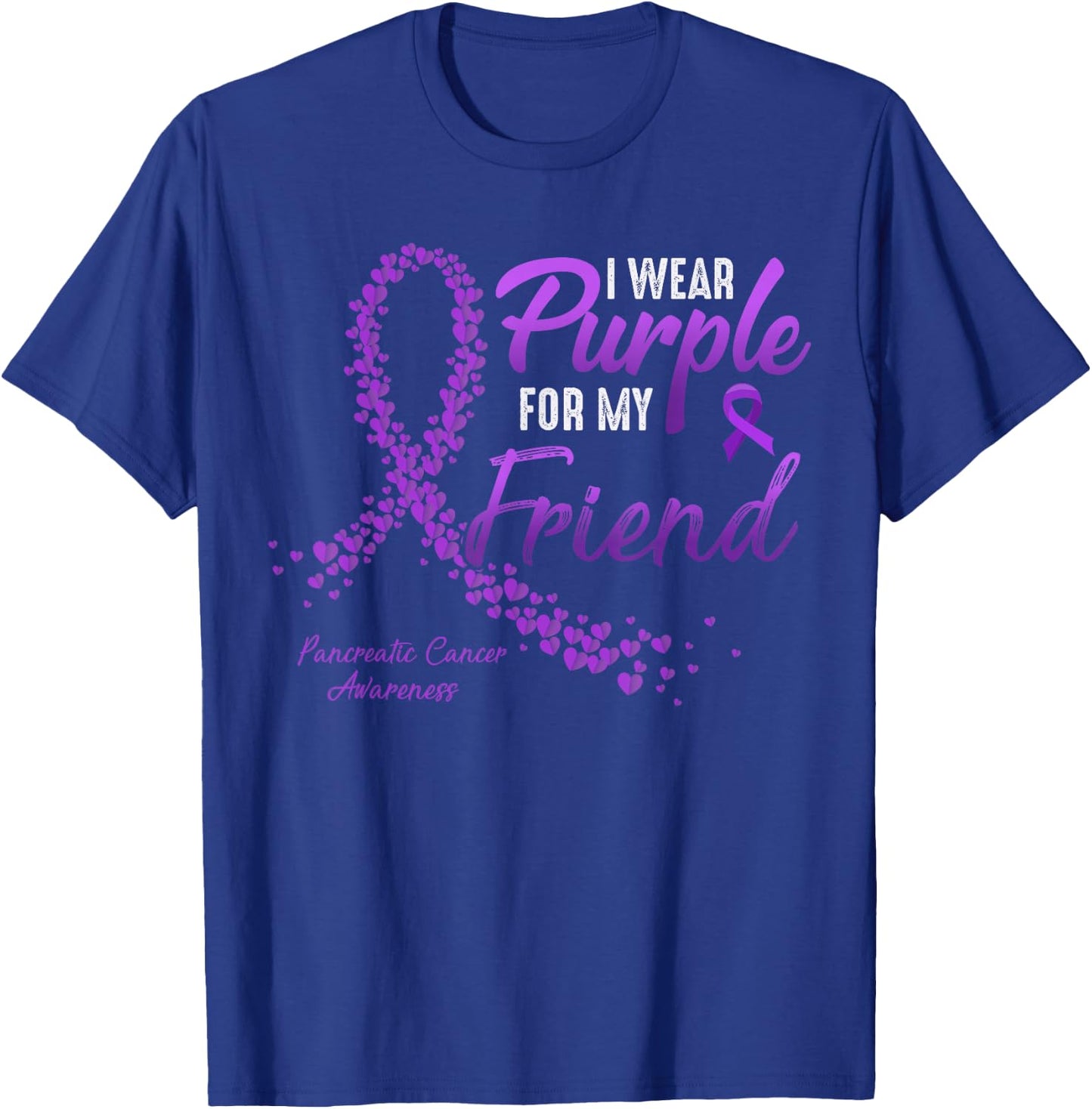 I Wear Purple For FRIEND Pancreatic Cancer Awareness gifts T-Shirt - T-Shirt | Royal