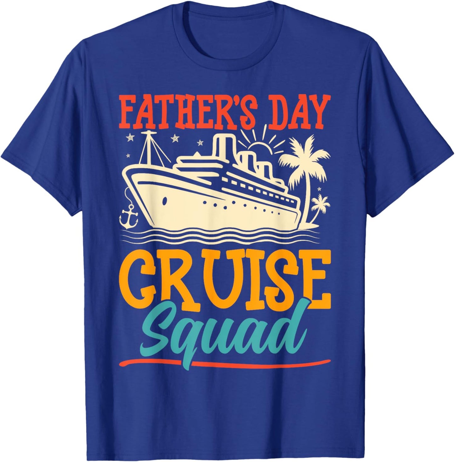 Father's Day Cruise Squad - Cruising Lover Cruiser Dad Gifts T-Shirt - T-Shirt | Royal