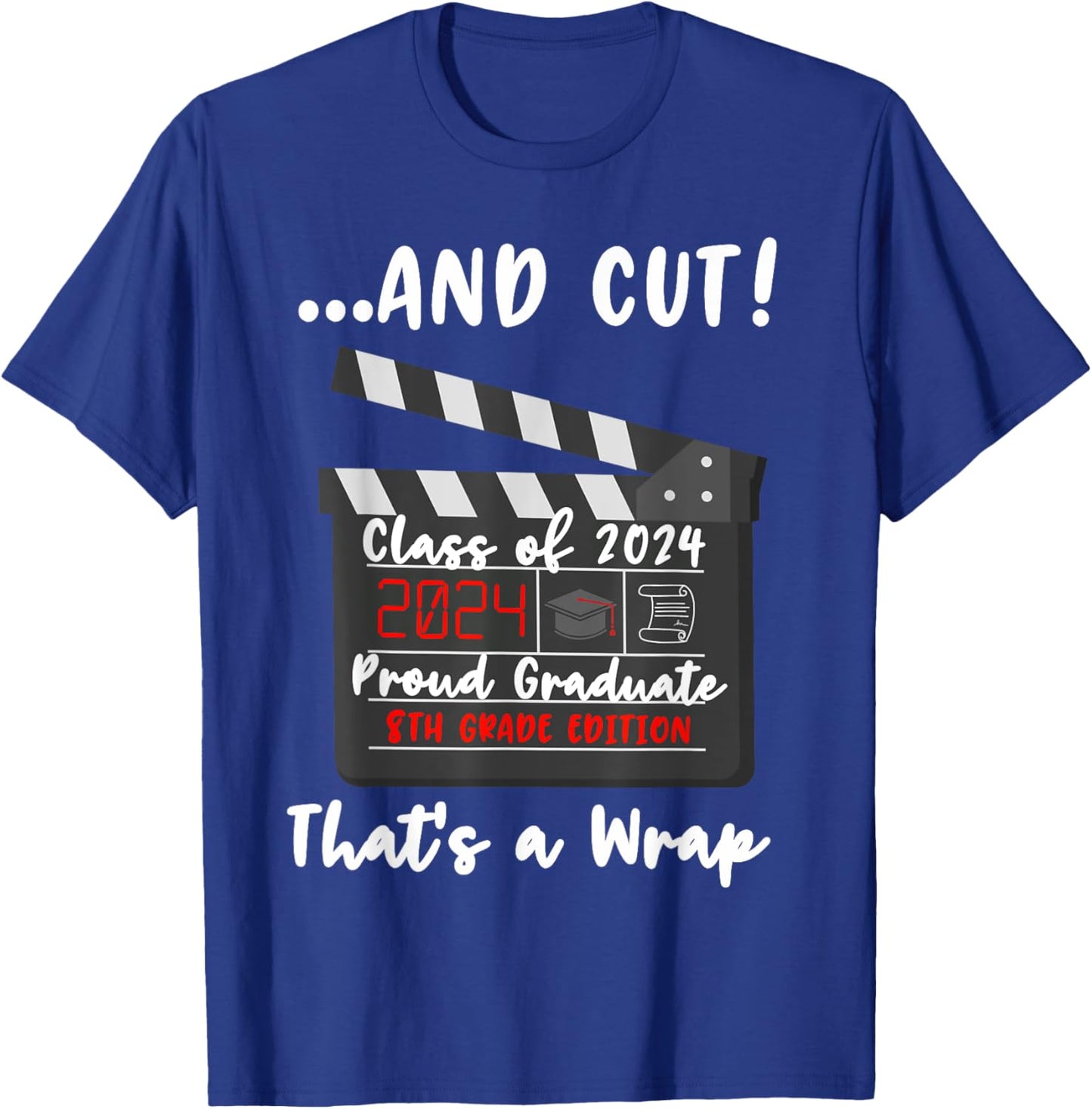 8th Grade Graduation 2024 Funny Graduate Quote Middle School T-Shirt - T-Shirt | Royal
