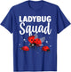 Funny Ladybug Squad Design Women Kids Ladybug Lover T-Shirt - T-Shirt | Royal