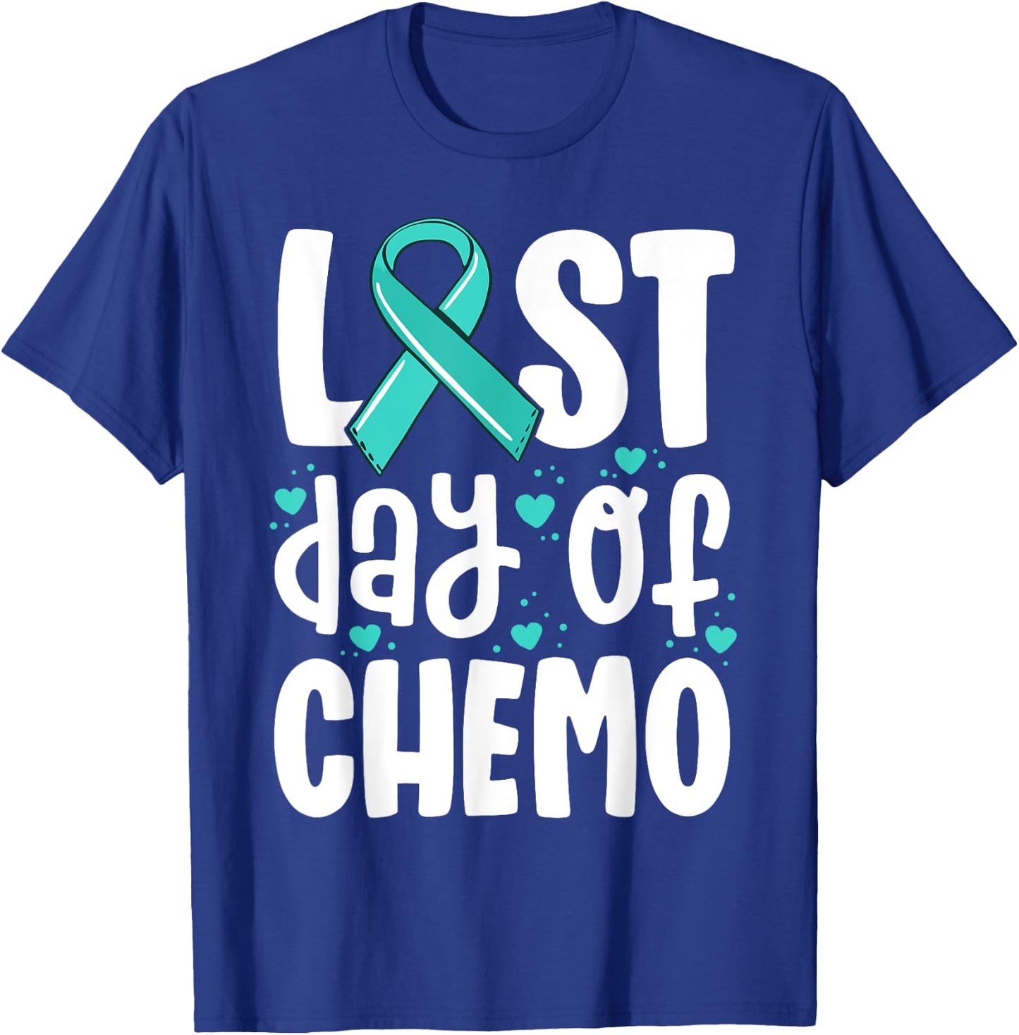 Last Day of Chemo Shirt Women Ovarian Cancer Support Gifts T-Shirt - T-Shirt | Royal