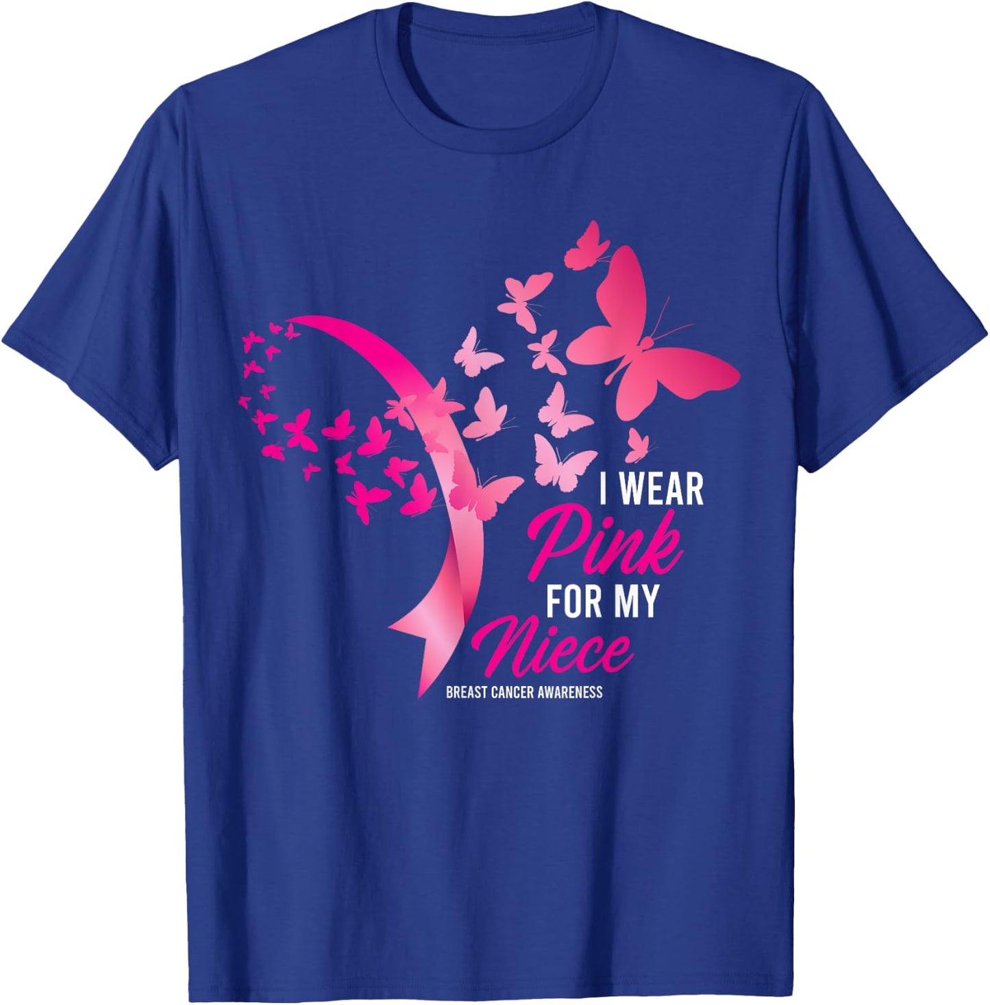 I Wear Pink For My Niece Cute Breast Cancer Awareness Gifts T-Shirt - T-Shirt | Royal